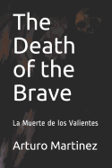 The Death of the Brave: La Muerte de los Valientes