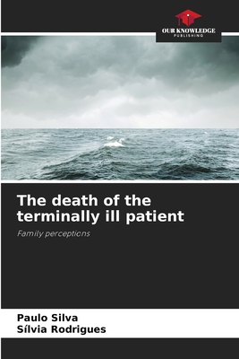 The death of the terminally ill patient - Silva, Paulo, and Rodrigues, Silvia