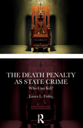 The Death Penalty as State Crime: Who Can Kill?