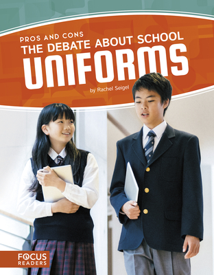 The Debate about School Uniforms - Seigel, Rachel