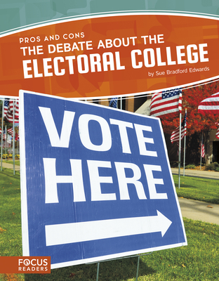 The Debate about the Electoral College - Bradford Edwards, Sue