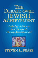 The Debate Over Jewish Achievement: Exploring the Nature and Nurtue of Jewish Achievement