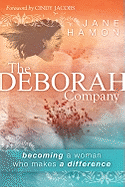 The Deborah Company: Becoming a Woman Who Makes a Difference