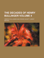 The Decades of Henry Bullinger (Volume 4)