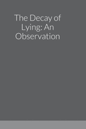 The Decay of Lying: An Observation