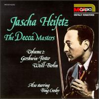 The Decca Masters, Vol. 2 - Bing Crosby (vocals); Emanuel Bay (piano); Jascha Heifetz (violin); Milton Kaye (piano)