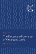 The Decentered Universe of Finnegans Wake: A Structuralist Analysis