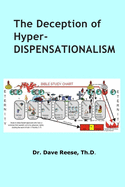 The Deception of Hyper-Dispensationalism