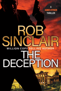 The Deception: The edge-of-your-set action thriller from Rob Sinclair