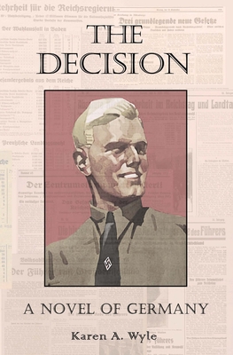 The Decision: A Novel of Germany - Wyle, Karen A