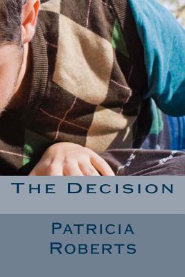 The Decision - Roberts, Patricia, MD