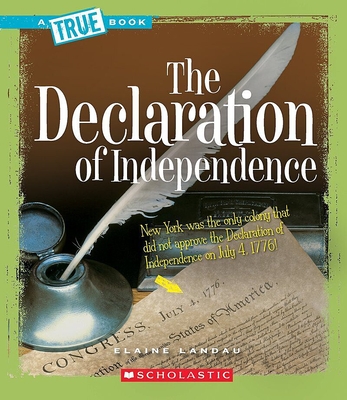The Declaration of Independence (a True Book: American History) - Landau, Elaine
