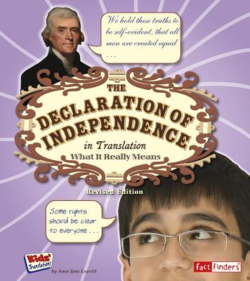 The Declaration of Independence in Translation: What It Really Means - Leavitt, Amie Jane