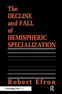 The Decline and Fall of Hemispheric Specialization