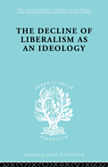 The Decline of Liberalism as an Ideology