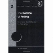The Decline of Politics: Governance, Globalization, and the Public Sphere