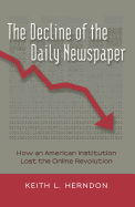 The Decline of the Daily Newspaper: How an American Institution Lost the Online Revolution