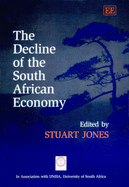 The Decline of the South African Economy - Jones, Stuart (Editor)