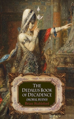 The Dedalus Book of Decadence: Moral Ruins - Stableford, Brian (Editor)