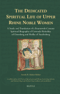 The Dedicated Spiritual Life of Upper Rhine Noble Women: A Study and Translation of a Fourteenth-Century Spiritual Biography of Gertrude Rickeldey of Ortenberg and Heilke of Staufenberg