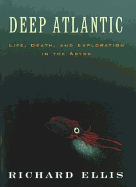 The Deep Atlantic: Life, Death, and Exploration in the Abyss