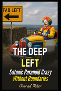 The Deep Left: Satanic Paranoid Crazy Without Boundaries