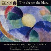 The Deeper the Blue ? - Janet Sung (violin); Simon Callaghan (piano); Britten Sinfonia; Jac van Steen (conductor)
