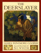 The Deerslayer: Or the First War-Path - Cooper, James Fenimore
