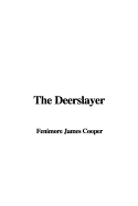 The Deerslayer - Cooper, Fenimore James