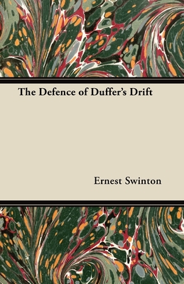 The Defence of Duffer's Drift - Swinton, Ernest