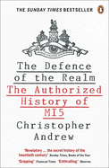 The Defence of the Realm: The Authorized History of MI5