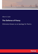 The Defense of Poesy: Otherwise Known as an Apology for Poetry