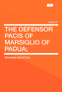 The Defensor Pacis of Marsiglio of Padua; Volume 8