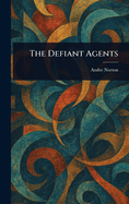 The Defiant Agents