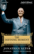 The Defining Moment: FDR's Hundred Days and the Triumph of Hope