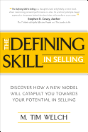 The Defining Skill in Selling: Discover How a New Model Will Catapult You Toward Your Potential in Selling