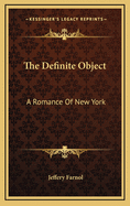 The Definite Object: A Romance of New York