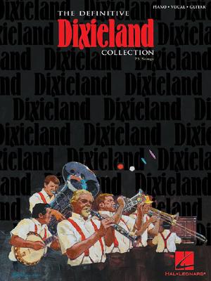 The Definitive Dixieland Collection - Hal Leonard Publishing Corporation (Creator)