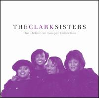 The Definitive Gospel Collection - The Clark Sisters