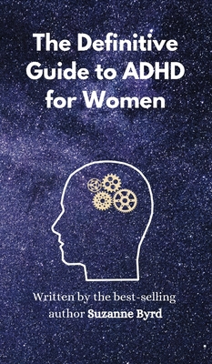 The Definitive Guide to ADHD for Women - Byrd, Suzanne