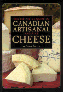 The Definitive Guide to Canadian Artisanal and Fine Cheese
