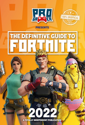 The Definitive Guide to Fortnite 2022 - Berry, Naomi