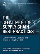 The Definitive Guide to Supply Chain Best Practices: Comprehensive Lessons and Cases in Effective SCM