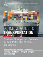 The Definitive Guide to Transportation: Principles, Strategies, and Decisions for the Effective Flow of Goods and Services