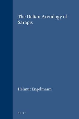 The Delian aretalogy of Sarapis - Engelmann, Helmut