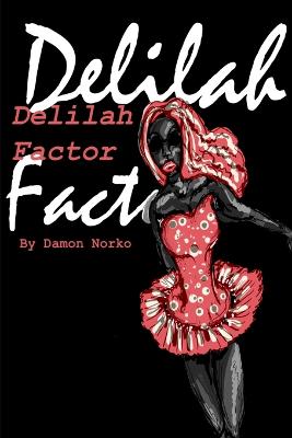 The Delilah Factor - Norko, Damon