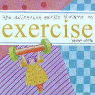 The Delinquent Fairy's Thoughts on Exercise