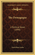 The Demagogue: A Political Novel (1890)