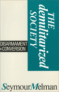 The Demilitarized Society: Disarmament & Conversion