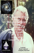 The Demise of the Beast 666 and the World Order Foretold in the Great Pyramid & Mayan Calendar 2012
